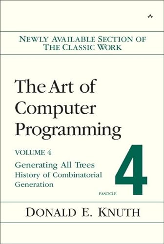 Art of Computer Programming, Volume 4, Fascicle 4: Generating All TreesHistory of Combinatorial Generation von AddisonWesley Professional